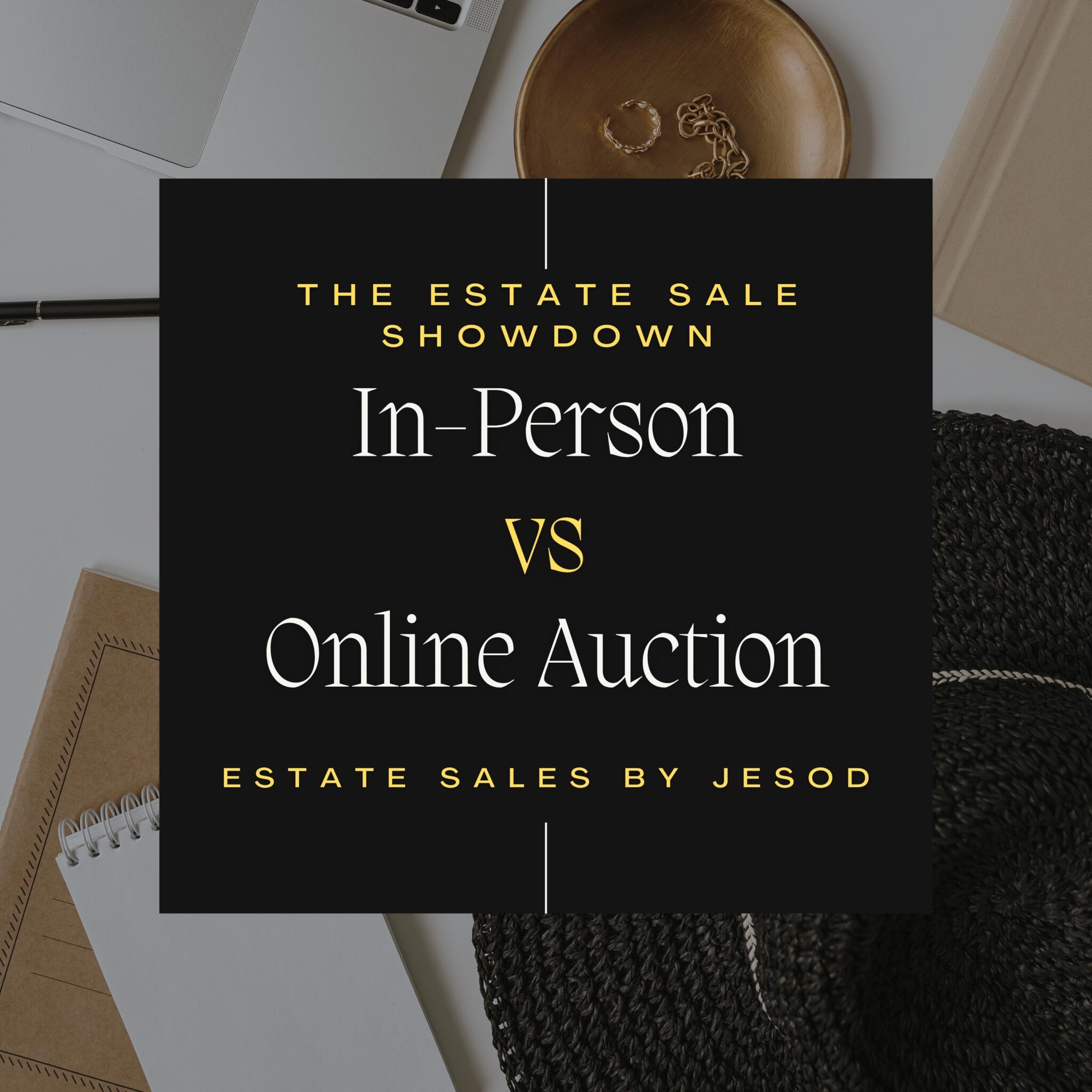 "The Estate Sale Showdown InPerson vs. Online Auction" Estate Sales